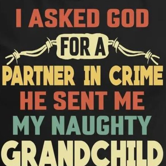 I Asked God For A Partner In Crime He Sent Me Tshirt - Picture 2 of 3